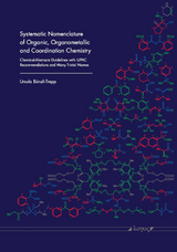 Systematic Nomenclature of Organic, Organometallic and Coordination Chemistry - Ursula Bünzli-Trepp