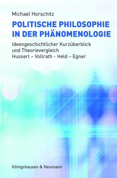 Politische Philosophie in der Phänomenologie - Michael Horschitz