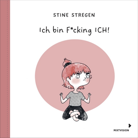 Ich bin F*cking ICH! - Stine Stregen