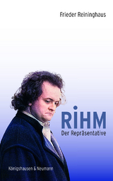 Rihm. Der Repräsentative - Frieder Reininghaus