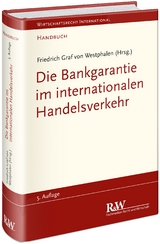 Die Bankgarantie im internationalen Handelsverkehr - Westphalen, Friedrich Graf von