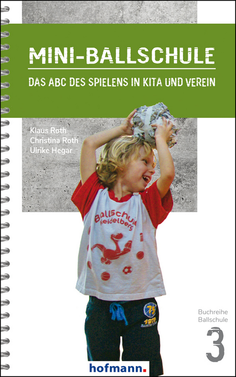 Mini-Ballschule - Klaus Roth, Christina Roth, Ulrike Hegar