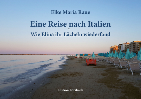 Eine Reise nach Italien - Elke Maria Raue