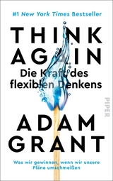 Think Again – Die Kraft des flexiblen Denkens - Adam Grant