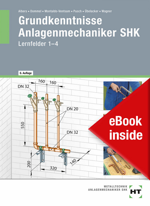 eBook inside: Buch und eBook Grundkenntnisse Anlagenmechaniker SHK - Josef Wagner, Eugen Übelacker, Peter Pusch, Henry Montaldo-Ventsam, Rainer Dommel, Joachim Albers