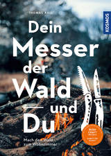 Dein Messer, der Wald und Du - Thomas Rall