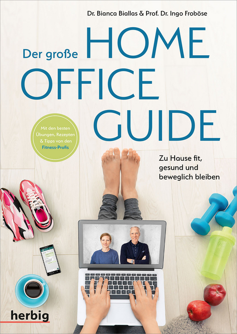 Der große Homeoffice Guide - Ingo Froböse, Bianca Biallas