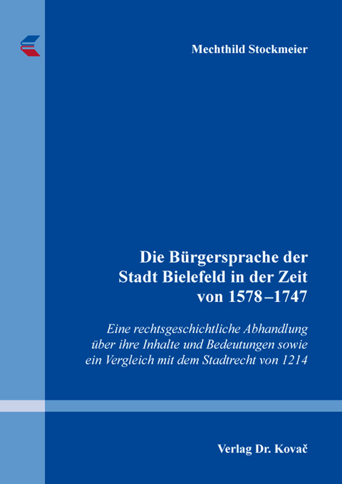 Die Bürgersprache der Stadt Bielefeld in der Zeit von 1578–1747 - Mechthild Stockmeier