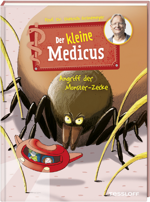 Der kleine Medicus. Band 6. Angriff der Monster-Zecke - Dietrich Grönemeyer