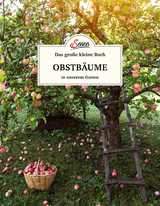 Das große kleine Buch: Obstbäume in unserem Garten - Elke Papouschek