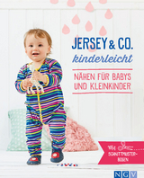 Jersey & Co. kinderleicht - Nähen für Babys und Kleinkinder