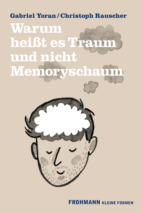 Warum heißt es Traum und nicht Memoryschaum - Gabriel Yoran, Christoph Rauscher