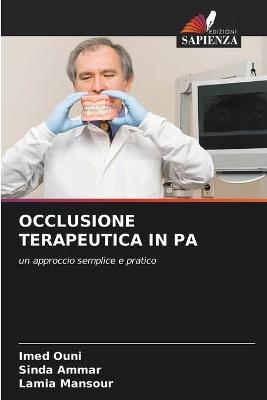 Occlusione Terapeutica in Pa - Imed Ouni, Sinda Ammar, Lamia Mansour