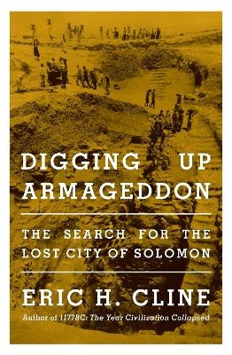 Digging Up Armageddon - Eric H. Cline