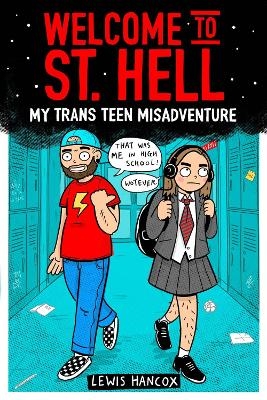 Welcome to St Hell: My trans teen misadventure - Lewis Hancox