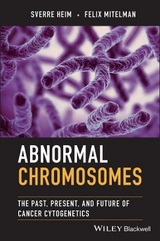 Abnormal Chromosomes - Sverre Heim, Felix Mitelman