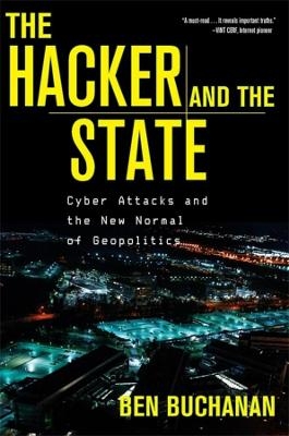 The Hacker and the State - Ben Buchanan