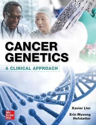 Cancer Genetics: A Clinical Approach - Xavier Llor, Erin Wysong Hofstatter