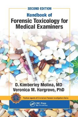 Handbook of Forensic Toxicology for Medical Examiners - D K Molina