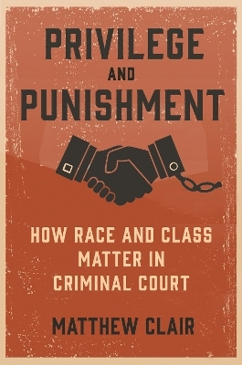 Privilege and Punishment - Matthew Clair