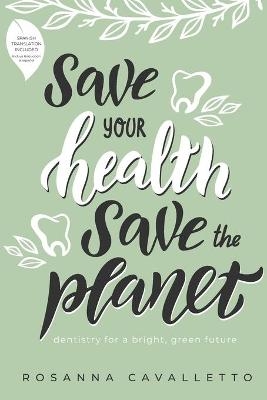 Save Your Health Save The Planet - Rosanna Cavalletto