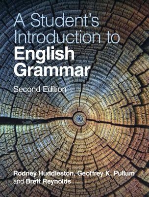 A Student's Introduction to English Grammar - Rodney Huddleston, Geoffrey K. Pullum, Brett Reynolds