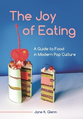 The Joy of Eating - Jane K. Glenn