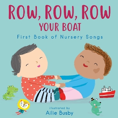 Row, Row, Row Your Boat! - First Book of Nursery Songs -  Child's Play