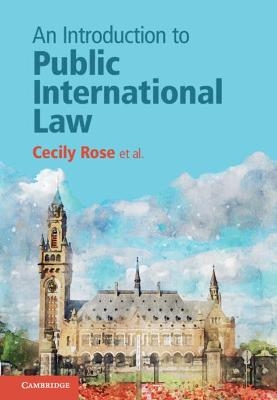 An Introduction to Public International Law - Cecily Rose, Niels Blokker, Daniëlla Dam-de Jong, Simone van den Driest, Robert Heinsch