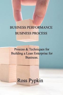 Business Performance & Business Process - Ross Pypkin