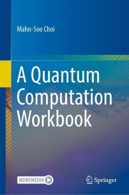 A Quantum Computation Workbook - Mahn-Soo Choi