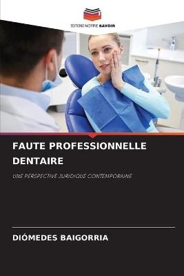 Faute Professionnelle Dentaire - Diómedes Baigorria