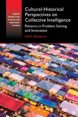 Cultural-Historical Perspectives on Collective Intelligence - Rolf K. Baltzersen