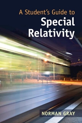 A Student's Guide to Special Relativity - Norman Gray