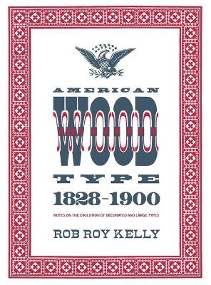 American Wood Type - Rob Roy Kelly