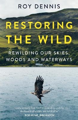 Restoring the Wild - Roy Dennis