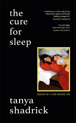 The Cure for Sleep - Tanya Shadrick