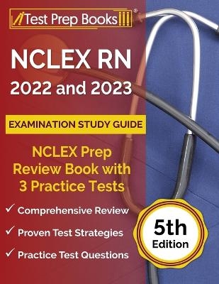 NCLEX RN 2022 and 2023 Examination Study Guide - Joshua Rueda