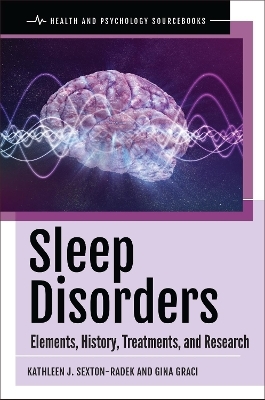 Sleep Disorders - Kathleen J. Sexton-Radek Ph.D., Gina Graci