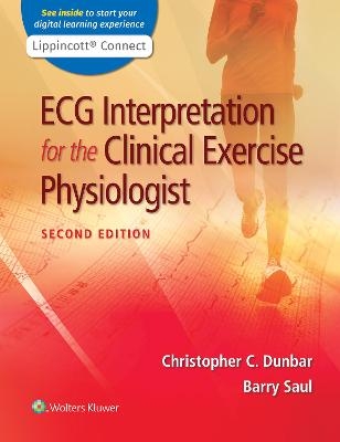 ECG Interpretation for the Clinical Exercise Physiologist - Christopher Dunbar, Barry Saul