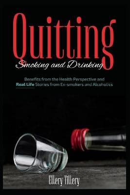 Quitting Smoking and Drinking - ELLERY TILLERY