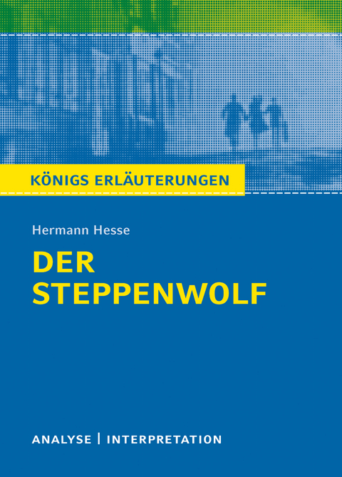 Der Steppenwolf. Königs Erläuterungen. - Maria-Felicitas Herforth, Hermann Hesse