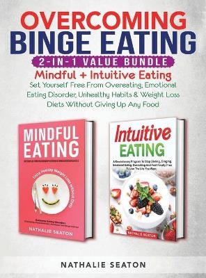 Overcoming Binge Eating 2-in-1 Value Bundle - Nathalie Seaton