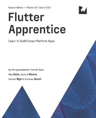 Flutter Apprentice (Second Edition) - Michael Katz, Kevin David Moore, Vincent Ngo