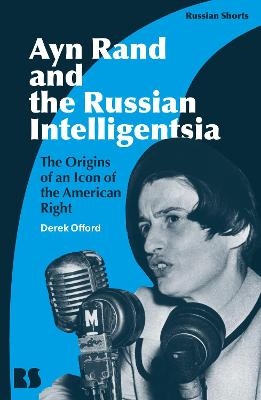 Ayn Rand and the Russian Intelligentsia - Professor Derek Offord