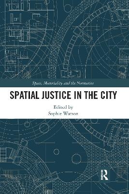 Spatial Justice in the City - Sophie Watson