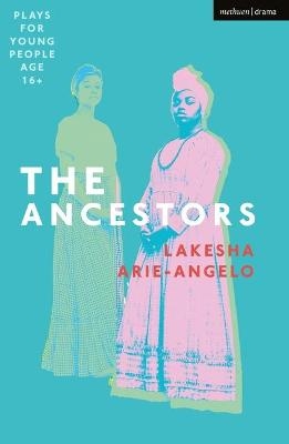 The Ancestors - Lakesha Arie-Angelo