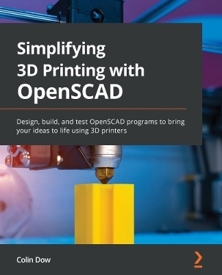 Simplifying 3D Printing with OpenSCAD - Colin Dow