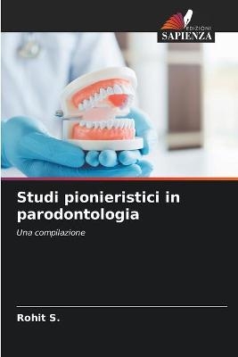 Studi pionieristici in parodontologia - Rohit S