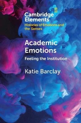 Academic Emotions - Katie Barclay